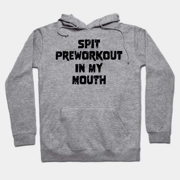 Spit Preworkout In My Mouth Hoodie by star trek fanart and more